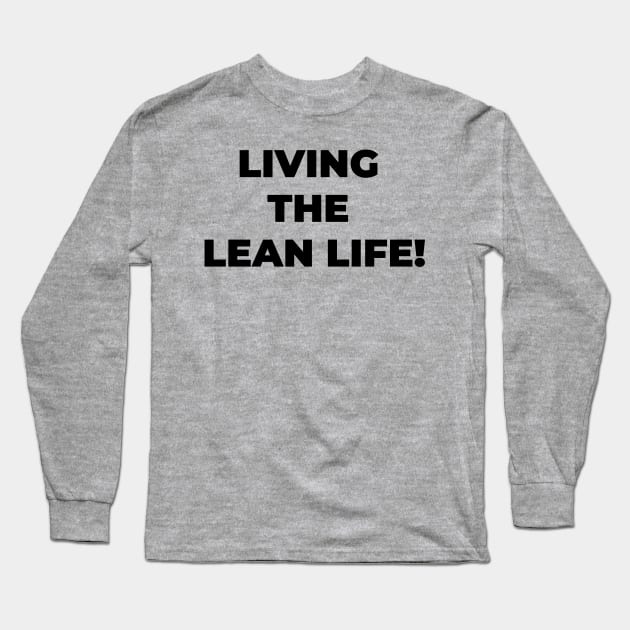 Living the lean life! Long Sleeve T-Shirt by Viz4Business